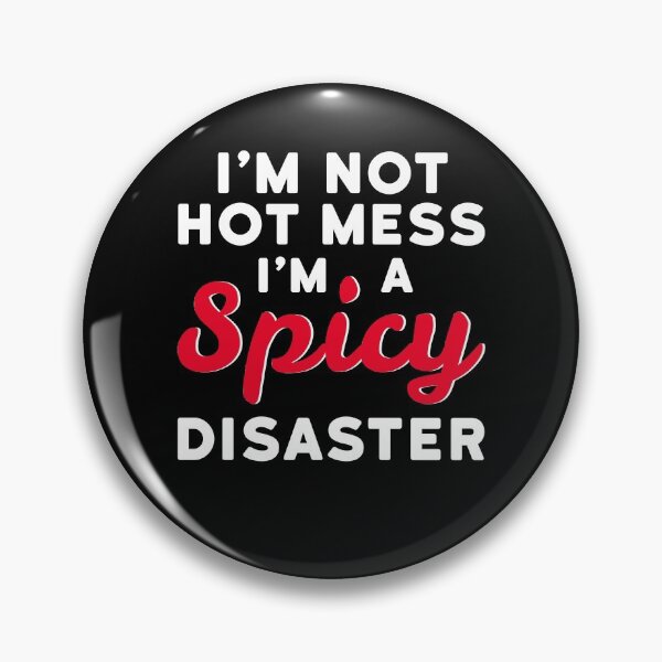 Artikelvorschau, Hot Mess Spicy Disaster Lustiges Mädchen Messy Sassy Zitat entworfen und verkauft von sillyquestions.