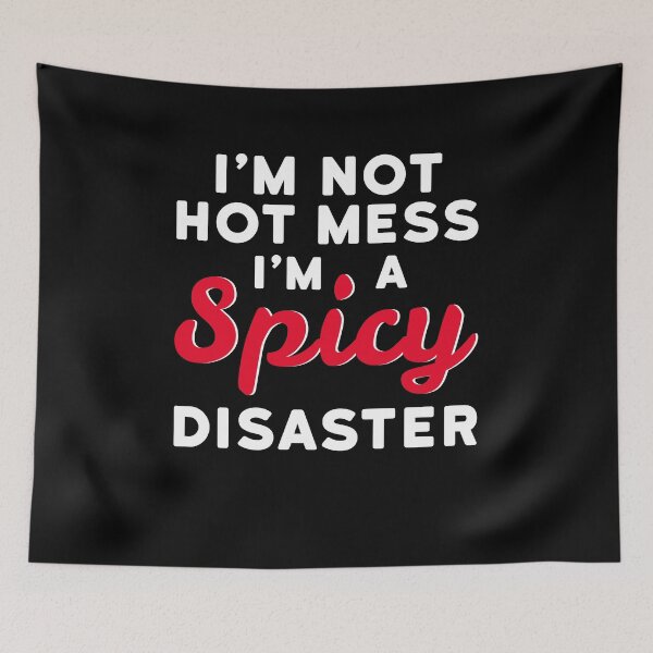 Item preview, Hot Mess Spicy Disaster Funny Girl Messy Sassy Quote designed and sold by sillyquestions.