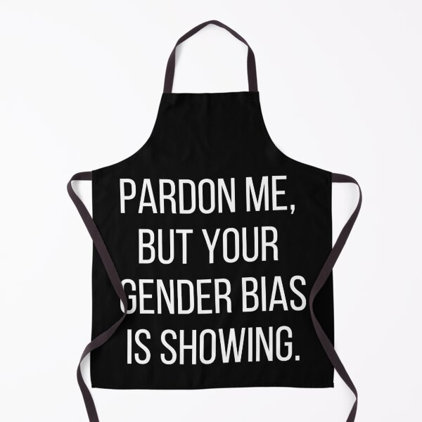 Item preview, Pardon me, but your gender bias is showing. Text only design. White text, capitals. designed and sold by JellyBeenzz.