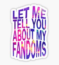 let me tell you about my fandoms Sticker