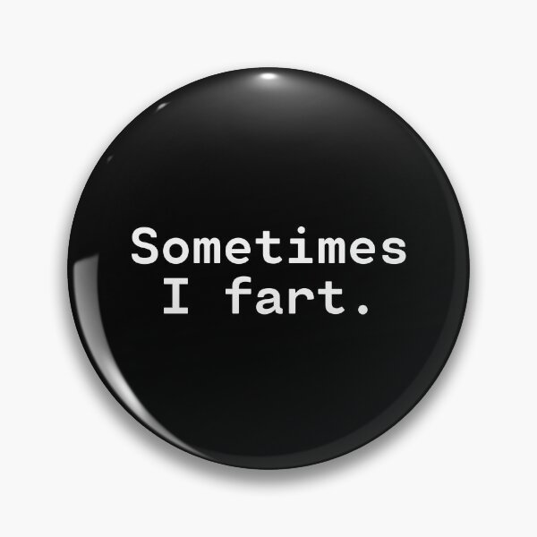 Item preview, Sometimes I fart | Existentialism Overload designed and sold by TakeOnWisdom.