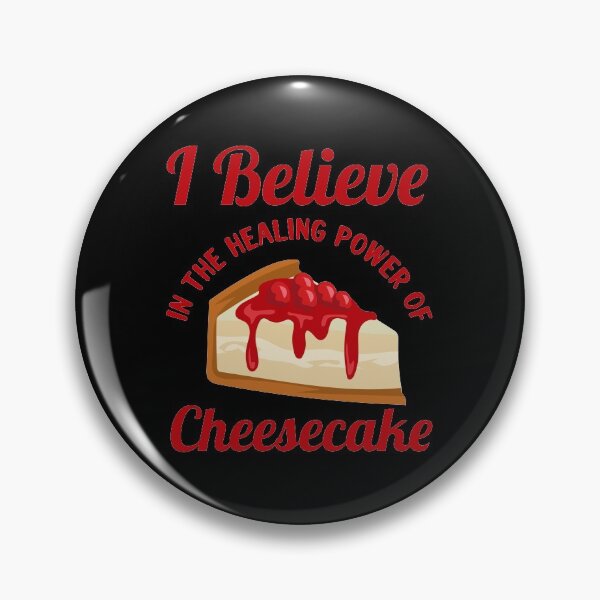 Item preview, I believe in cheesecake healing powers designed and sold by ElBeDesigns.