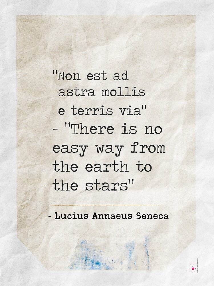 Non est ad astra mollis e terris via