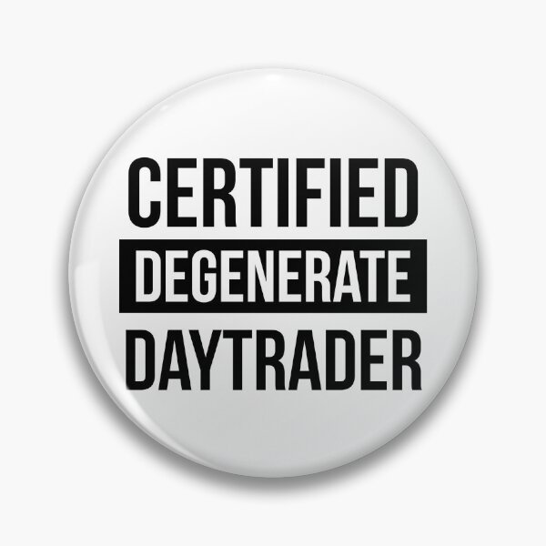 Item preview, Certified degenerate daytrader designed and sold by Dise37.