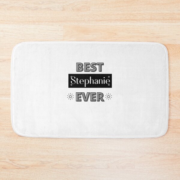 Item preview, BEST STEPHANIE EVER , funny name design designed and sold by BeenTees.