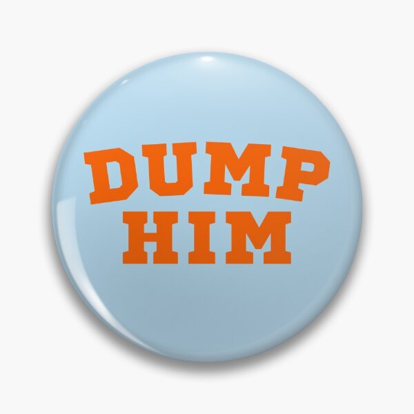 Item preview, Dump Him designed and sold by M-Artie.