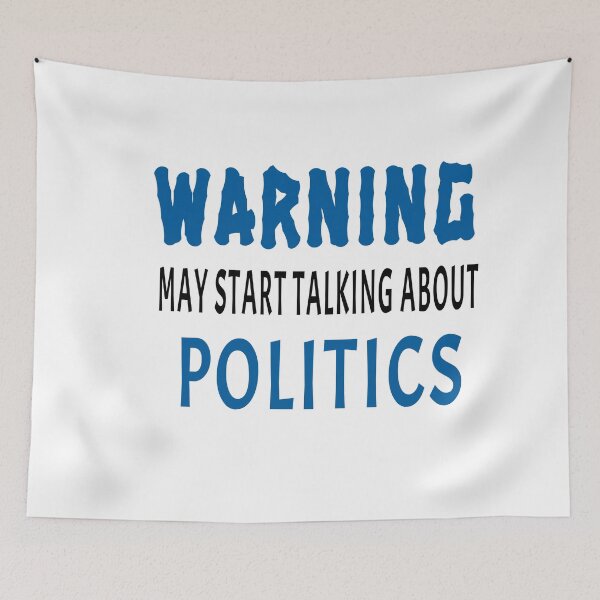 Item preview, Warning may start talking about politics designed and sold by youngdstag.