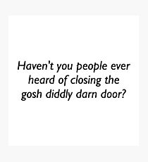 Closing Gosh Diddly Darn Doors Photographic Print