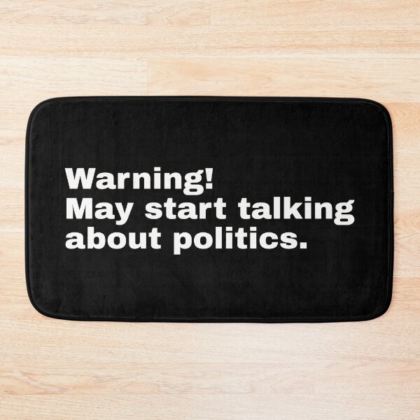 Item preview, Warning! May start talking about politics. Funny quote and minimalist design for anyone who likes to crash a party or talk about politics. designed and sold by Text-N-Typo.