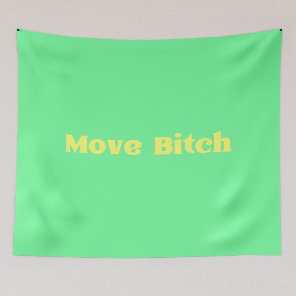 Item preview, Move Bitch designed and sold by M-Artie.