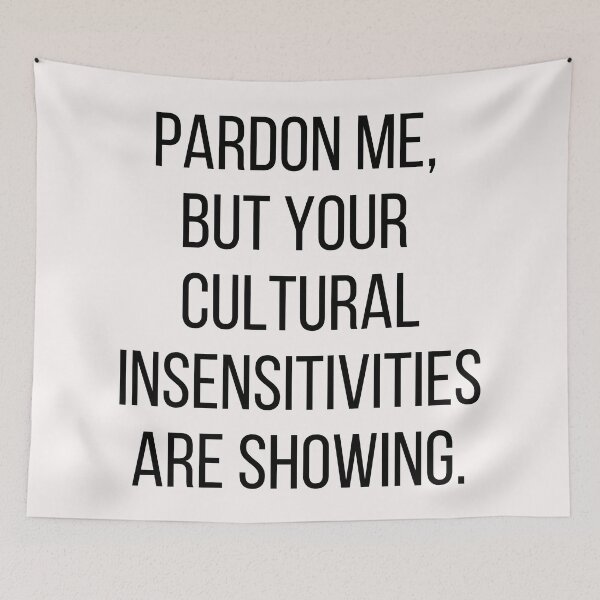 Item preview, Pardon me, but your cultural insensitivities are showing. Text only design. Black text, capitals. designed and sold by JellyBeenzz.