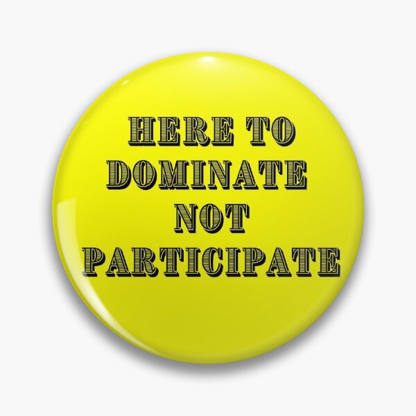 Item preview, HERE TO DOMINATE NOT PARTICIPATE designed and sold by Wise-Words-4U.
