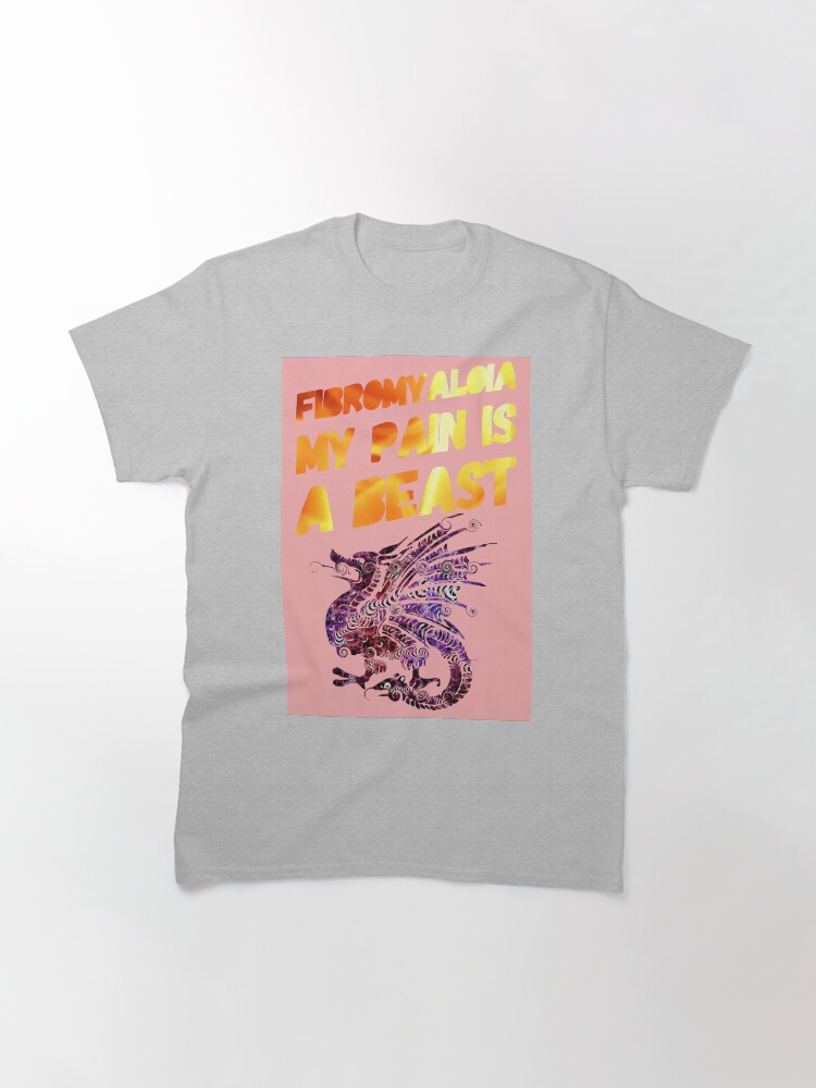 Thumbnail 3 of 7, Classic T-Shirt, Fibromyalgia My Pain Is A Beast designed and sold by JeanJohnJohn.