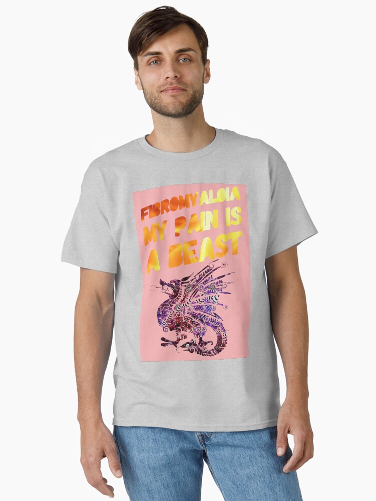 Thumbnail 1 of 7, Classic T-Shirt, Fibromyalgia My Pain Is A Beast designed and sold by JeanJohnJohn.