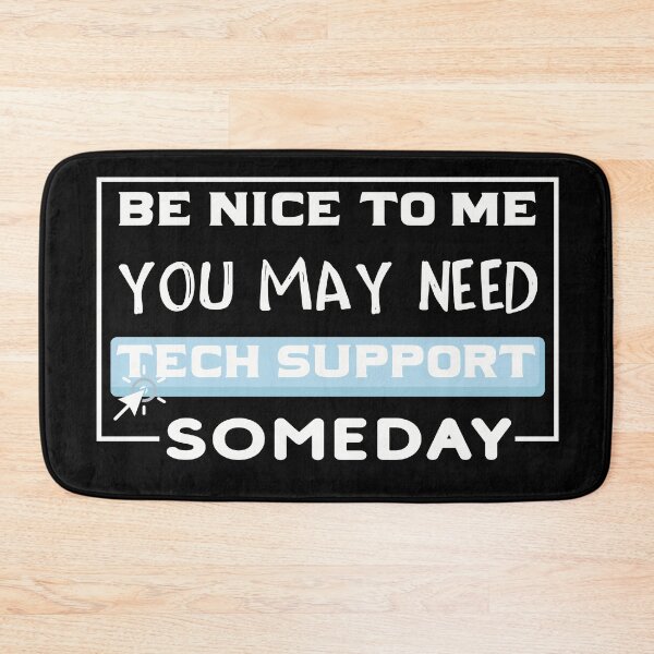 Item preview, Be Nice To Me You May Need Tech Support Someday designed and sold by NSTeeDesign.