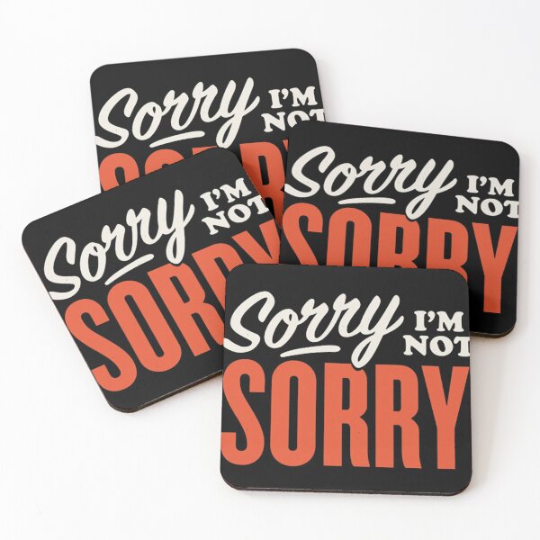 Item preview, Sorry I’m Not Sorry designed and sold by Kandasor.