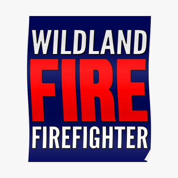 WILDLAND FIRE FIREFIGHTER Poster