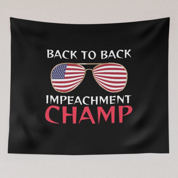Item preview, Back to Back Impeachment Champ  designed and sold by Mokhe.