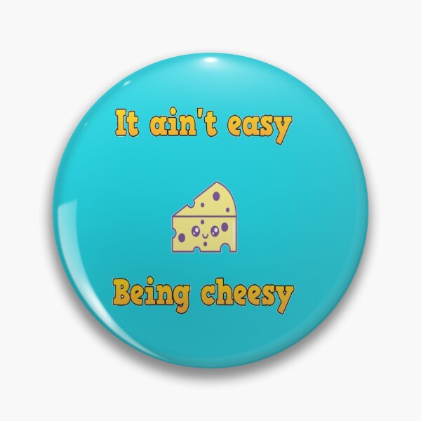 Item preview, it ain't easy being cheesy designed and sold by Claire quinns.