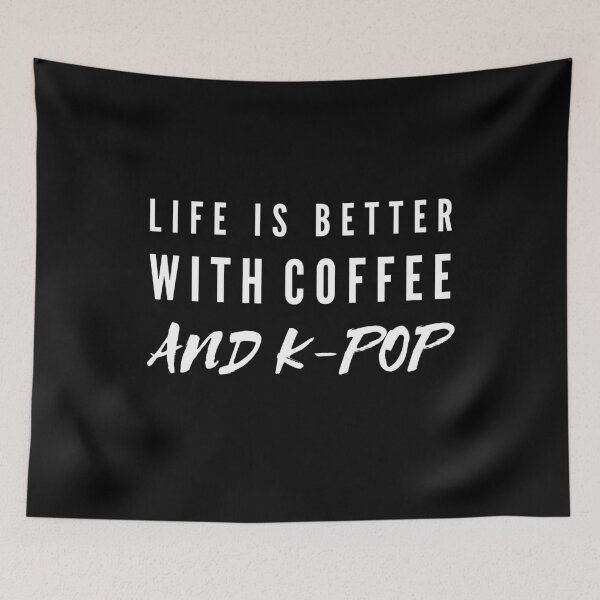 Item preview, Life Is Better With Coffee And K-Pop designed and sold by TeePartyHost.