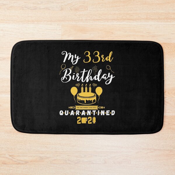 Item preview, 33rd Birthday The One Where I Was Still Quarantined 2021 designed and sold by amchtakkosa1.