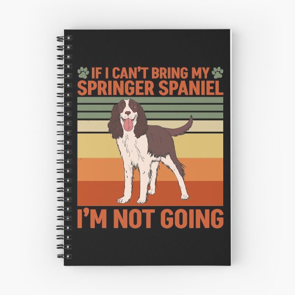 Item preview, If I Can't Bring My Springer Spaniel I'm Not Going designed and sold by Rusty62.