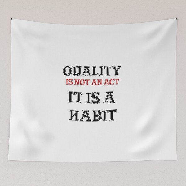 Item preview, Quality is not an act it is a habit designed and sold by Mugiwara107.