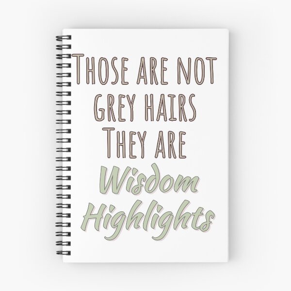 Item preview, Not Grey Hairs, Wisdom Highlights designed and sold by NIkki1961.