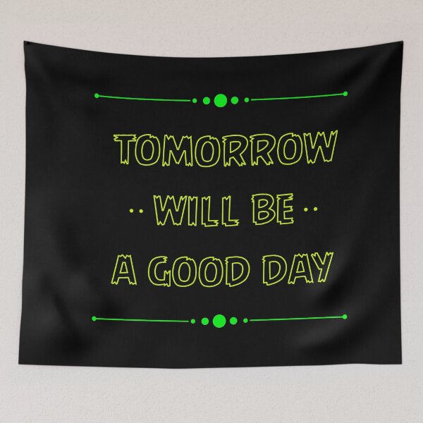 Item preview, Tomorrow will be a good day designed and sold by salahekn.