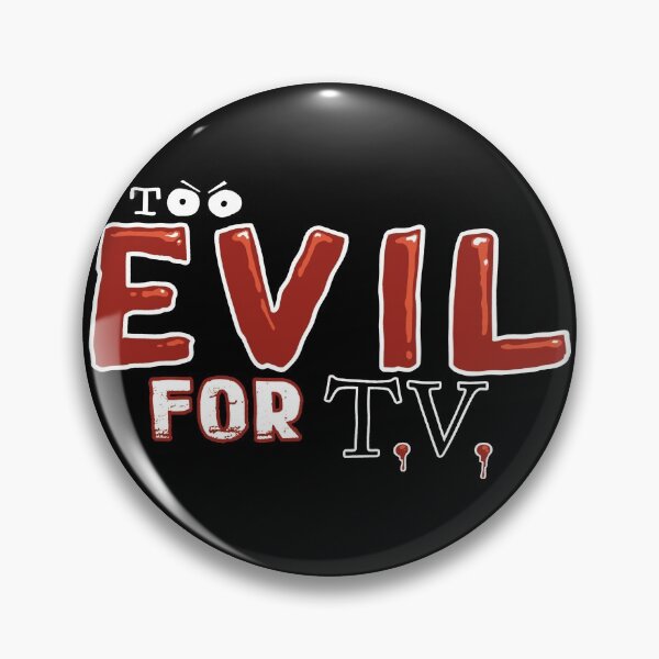 Item preview, Too Evil For TV designed and sold by MRPSYCHO.