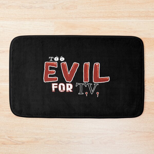 Item preview, Too Evil For TV designed and sold by MRPSYCHO.