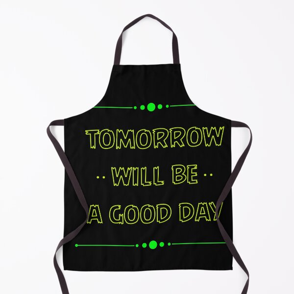 Item preview, Tomorrow will be a good day designed and sold by salahekn.