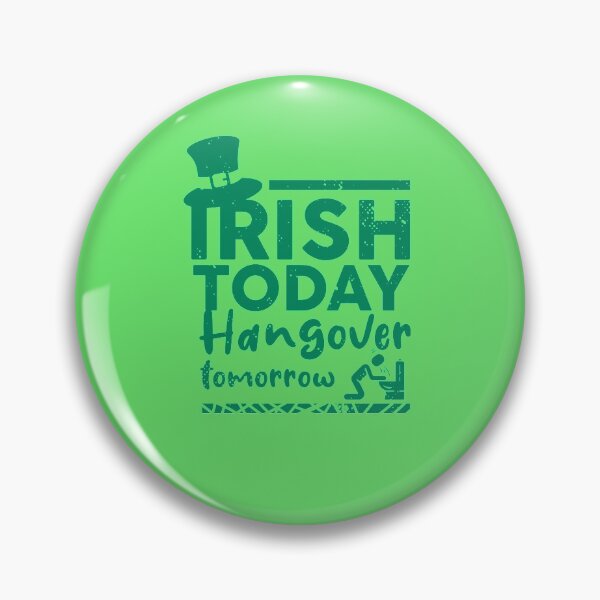Item preview, Irish today, hungover tomorrow designed and sold by TheFlipRepublic.