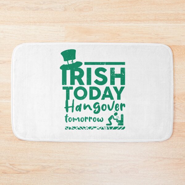 Item preview, Irish today, hungover tomorrow designed and sold by TheFlipRepublic.