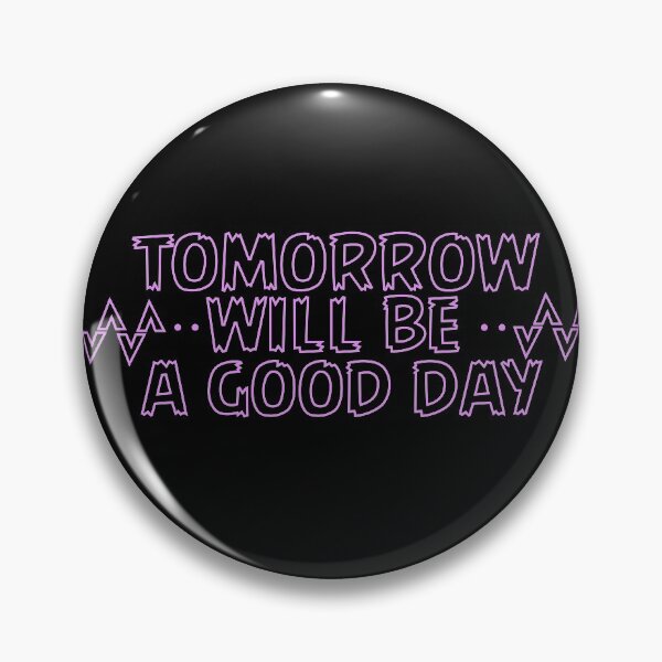 Item preview, Tomorrow will be a good day designed and sold by salahekn.