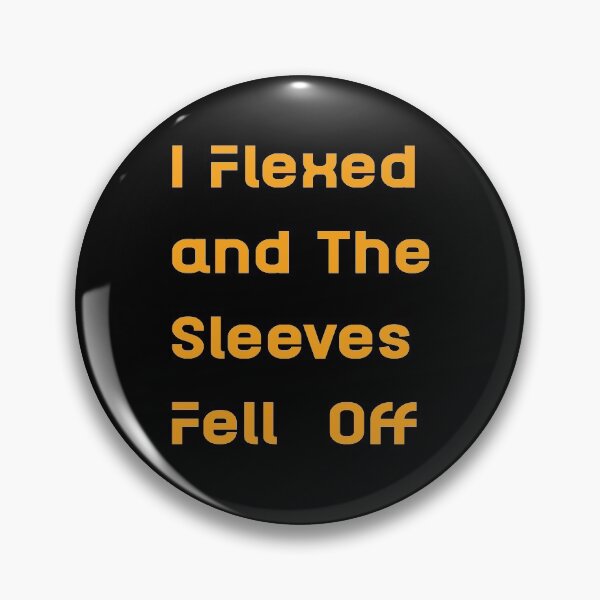 Item preview, I Flexed and The Sleeves Fell Off  designed and sold by BOUZDA2.