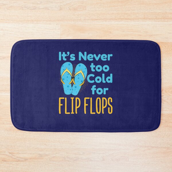 Item preview, It's Never Too Cold For Flip Flops Sandals Lover designed and sold by jaygo.
