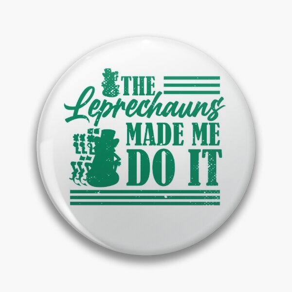 Item preview, The leprechauns made me do it designed and sold by TheFlipRepublic.