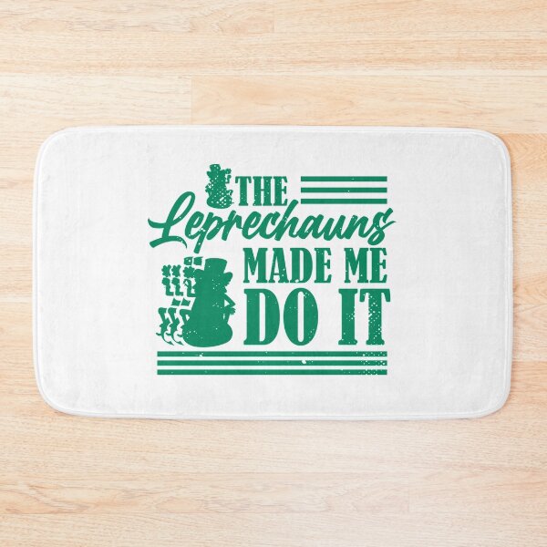 Item preview, The leprechauns made me do it designed and sold by TheFlipRepublic.
