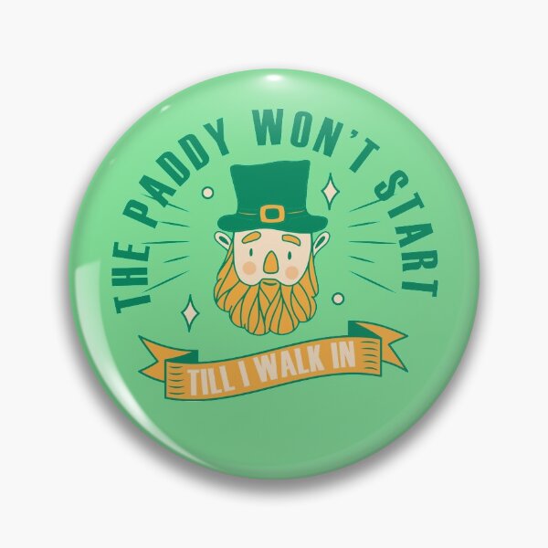 Item preview, The paddy don’t start till I walk in designed and sold by TheFlipRepublic.