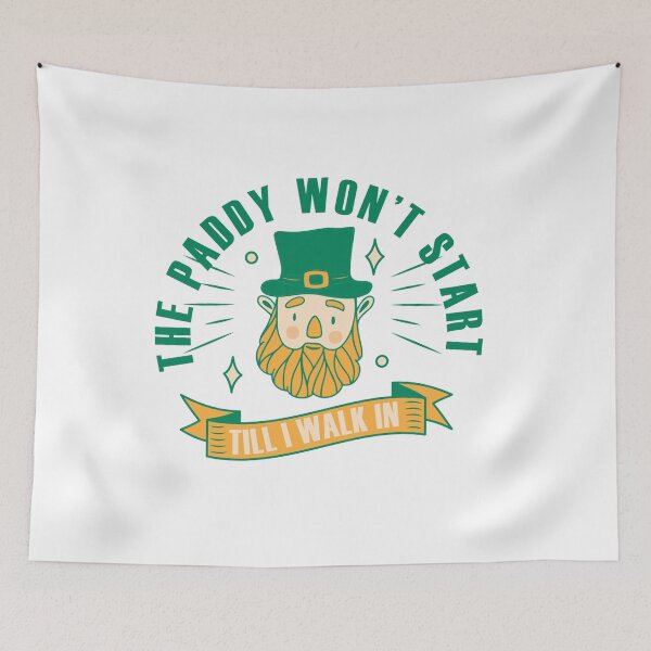 Item preview, The paddy don’t start till I walk in designed and sold by TheFlipRepublic.