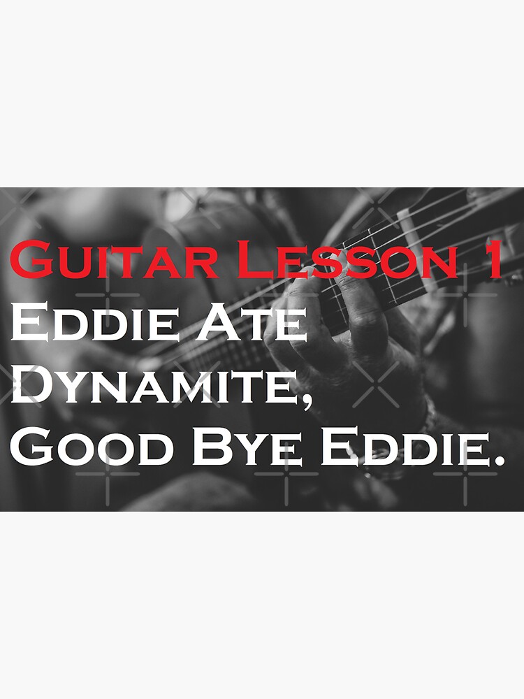 "Guitar Lesson 1 Eddie Ate Dynamite, Good Bye Eddie." Sticker for Sale