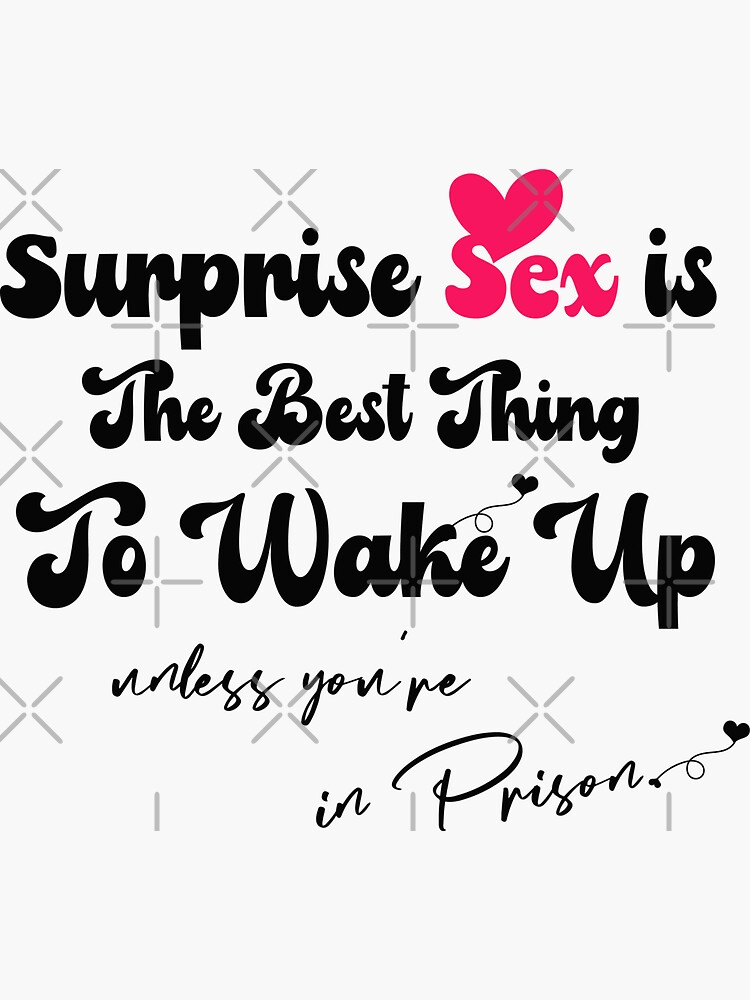 surprise-sex-is-the-best-thing-to-wake-up-to-unless-you-re-in-prison