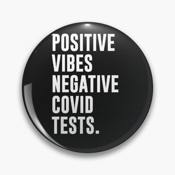 Item preview, Positive Vibes Negative Covid Tests. designed and sold by viralprint.