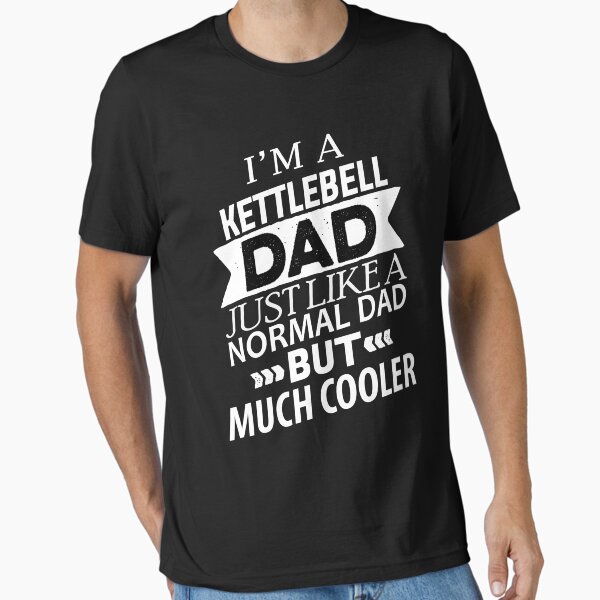 Item preview, Kettlebell Dad Like A Normal But Much Cooler, Funny Kettlebell Design, Kettlebell Quote, weight lifting designed and sold by Aerial Addicts.