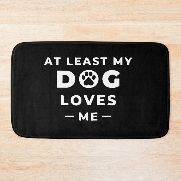 Item preview, At Least My Dog Loves Me designed and sold by mouad naouiri.