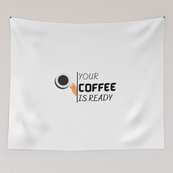Item preview, Your Coffee is Ready, For Coffee Lovers designed and sold by dress-in.