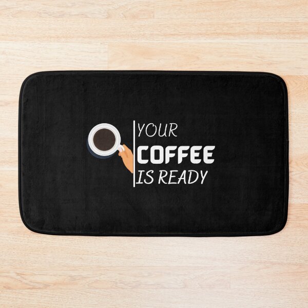 Item preview, Your Coffee is Ready, For Coffee Lovers designed and sold by dress-in.