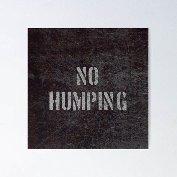 Item preview, No Humping designed and sold by Domestic Platypus.