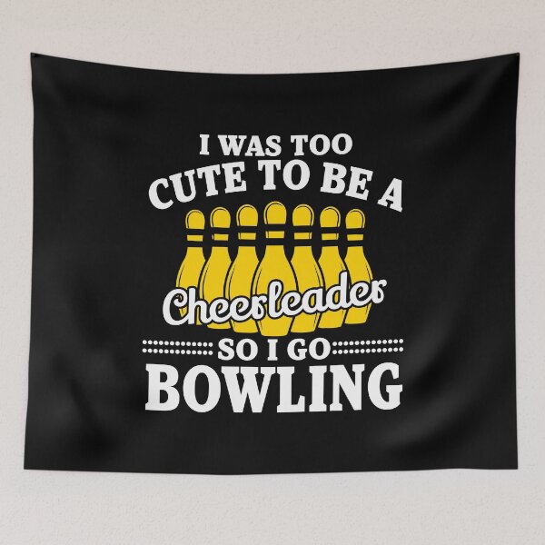 Item preview, I Was Too Cute To Be A Cheerleader So I Go Bowling designed and sold by ThreadsNouveau.